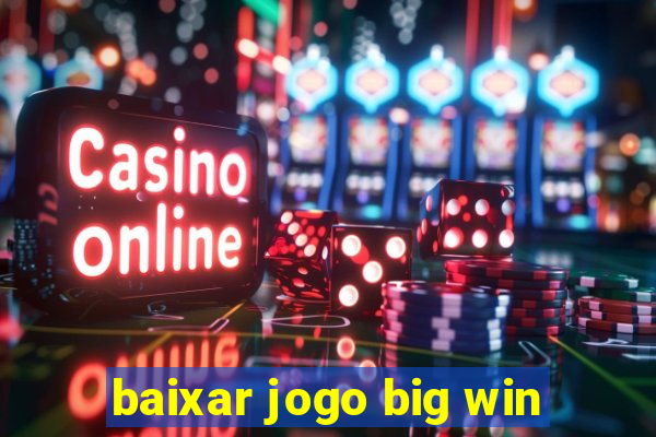 baixar jogo big win